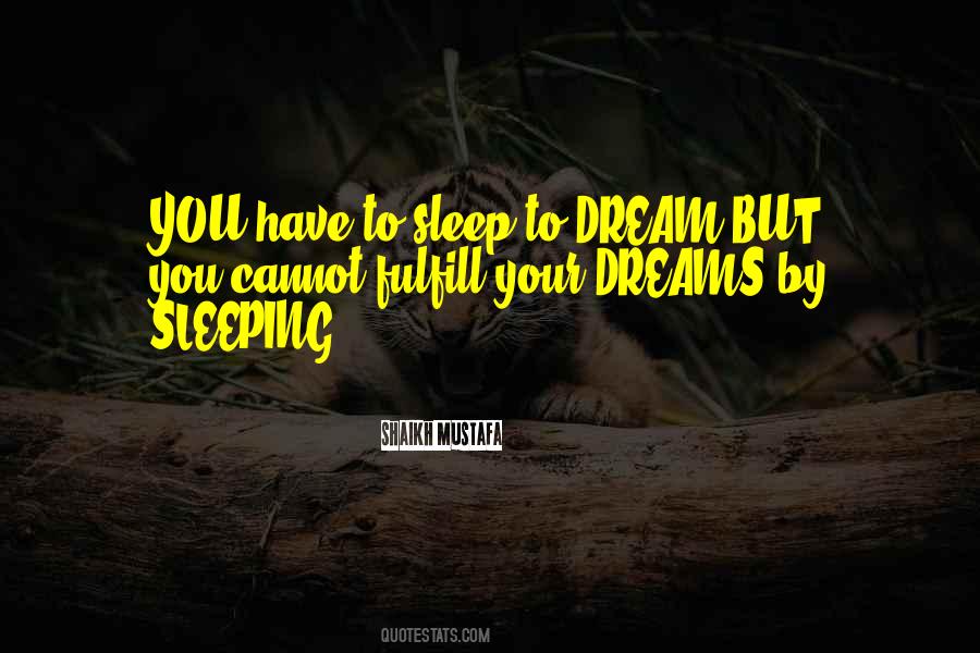 Quotes About Dreams When You Sleep #284929