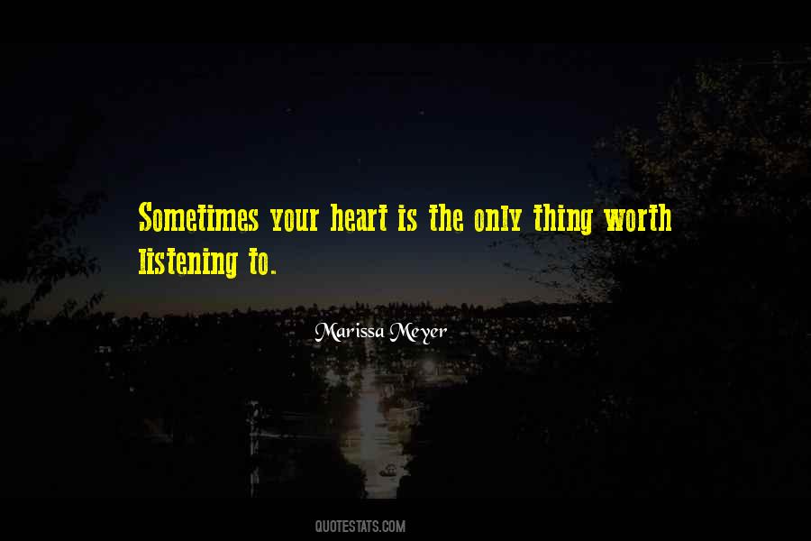 Quotes About Not Listening To Your Heart #163337