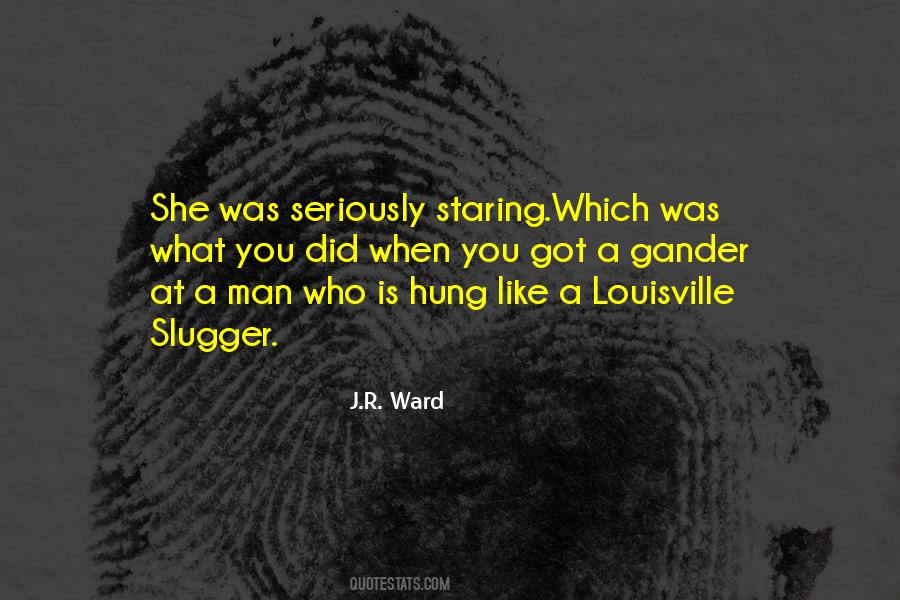 Quotes About Louisville Slugger #958754