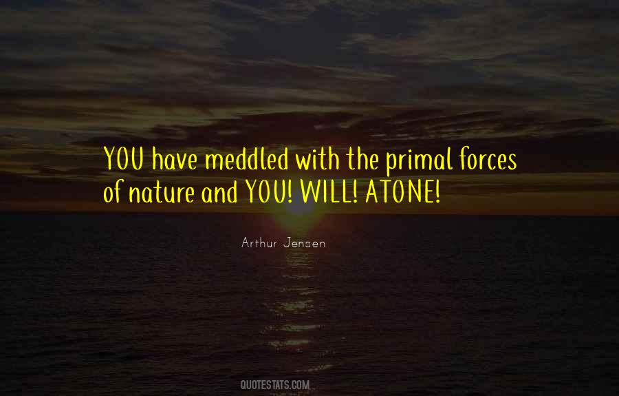 Quotes About Forces Of Nature #1638832