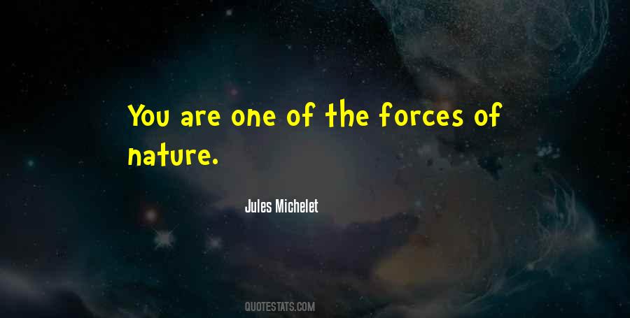 Quotes About Forces Of Nature #407630