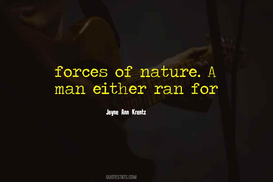 Quotes About Forces Of Nature #698868