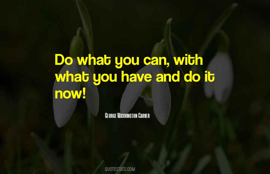 Quotes About What You Can Do Today #1026431