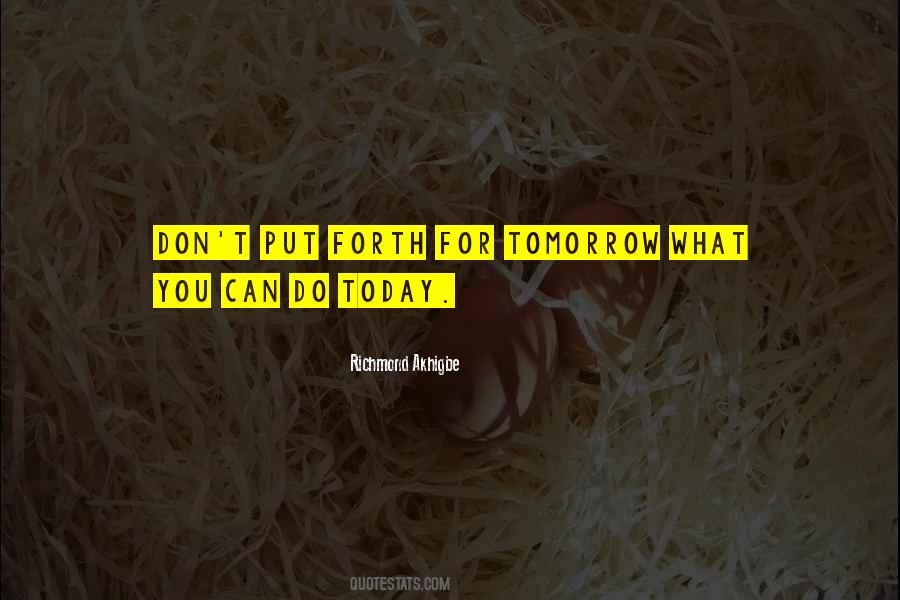 Quotes About What You Can Do Today #1868943