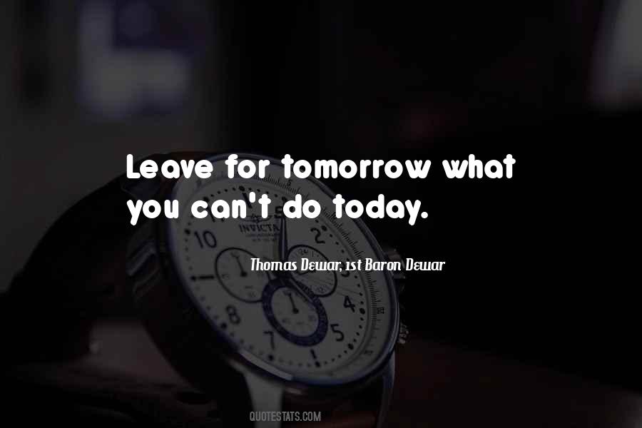 Quotes About What You Can Do Today #922072