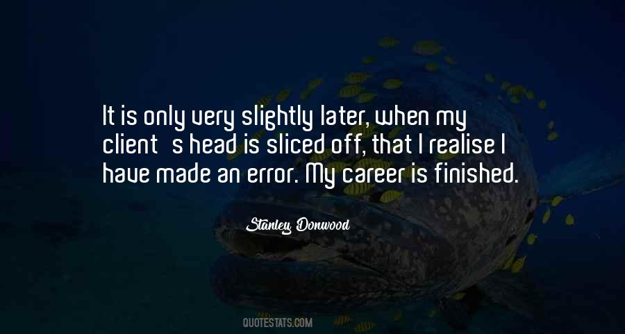 Quotes About It Is Finished #383876 Quotes About It Is Finished #383876
