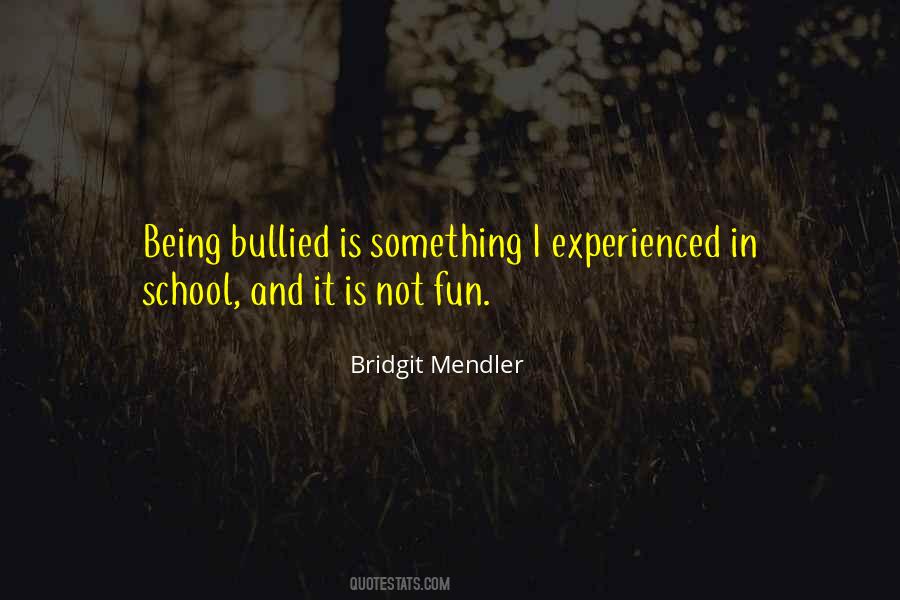 Quotes About Being Bullied #1441486
