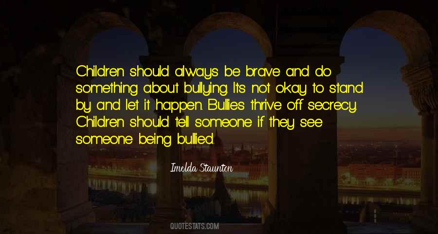 Quotes About Being Bullied #346828