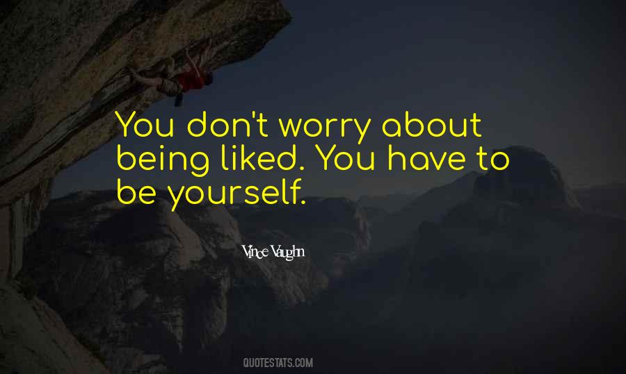Quotes About Worry About Yourself #1516608
