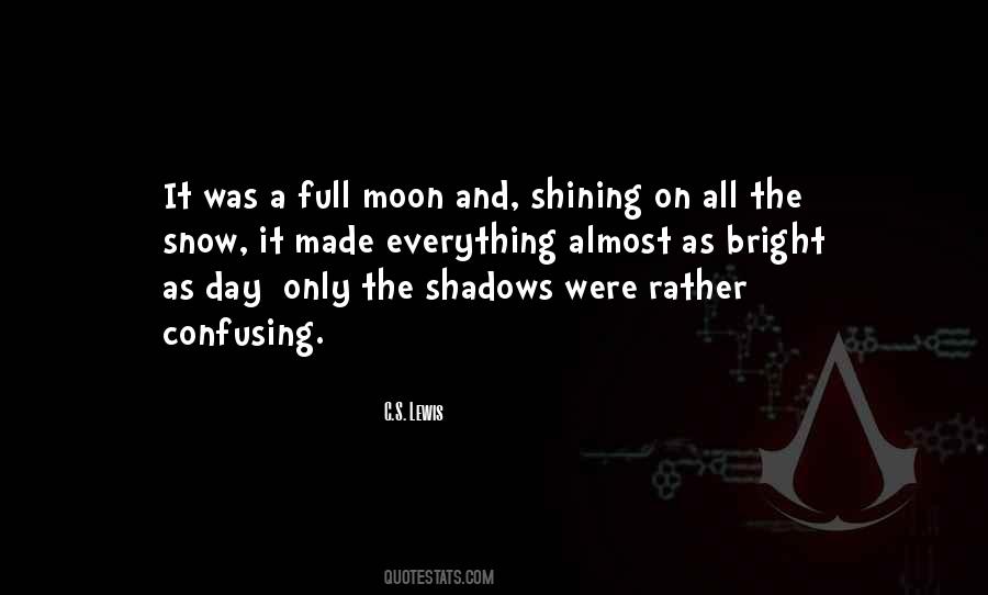 Quotes About Moon Shining #1425206