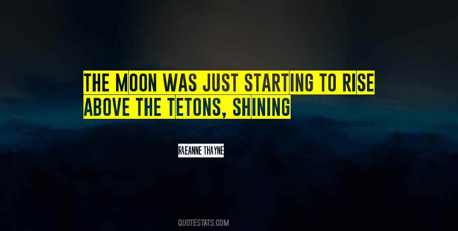 Quotes About Moon Shining #1481793