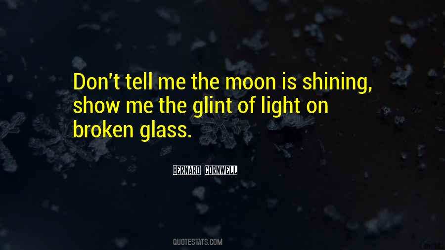 Quotes About Moon Shining #674917