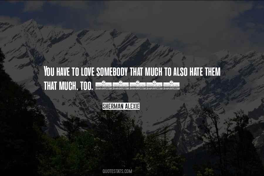 Love Too Much Quotes #11386
