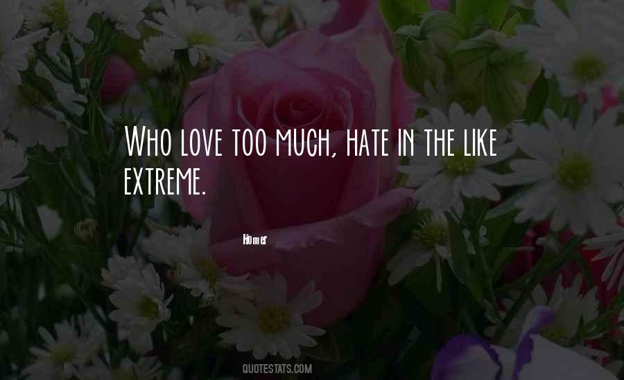 Love Too Much Quotes #486050
