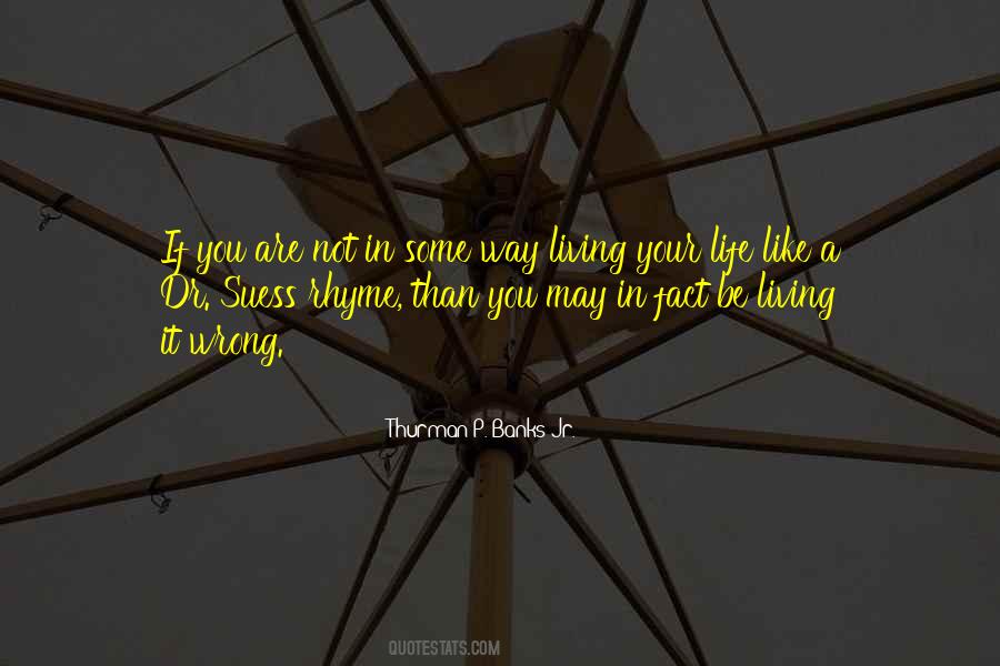 Quotes About Life Rhyme #1017128