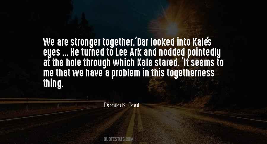 Quotes About Togetherness #1562831