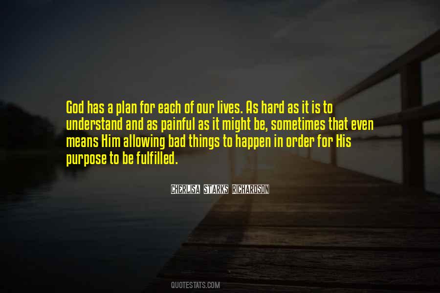 Quotes About God Has A Purpose #430534