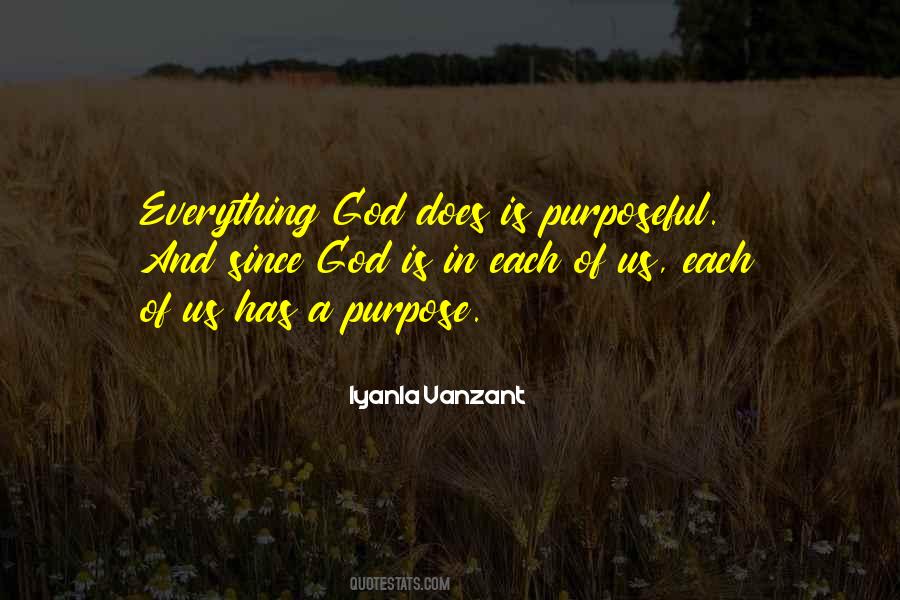 Quotes About God Has A Purpose #671886