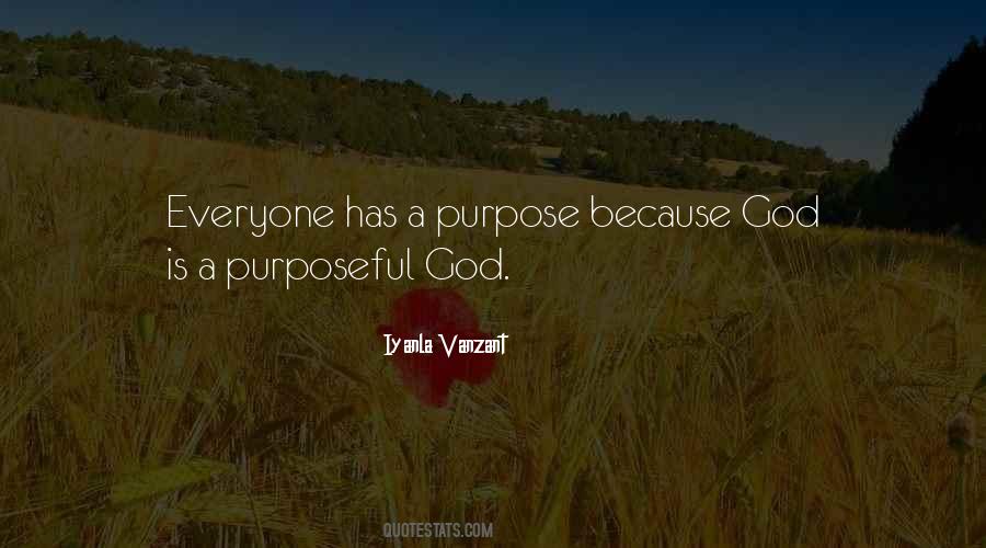 Quotes About God Has A Purpose #679625