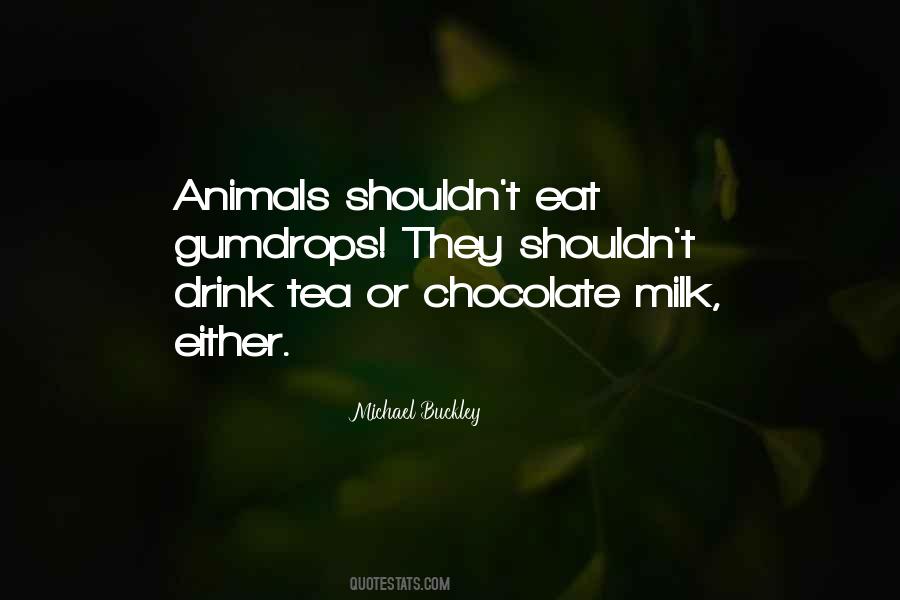 Quotes About Chocolate Milk #1089374