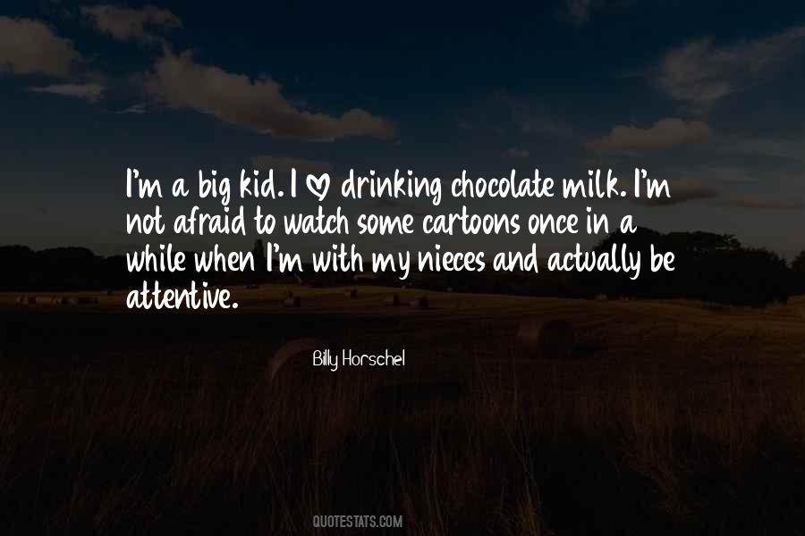 Quotes About Chocolate Milk #758426