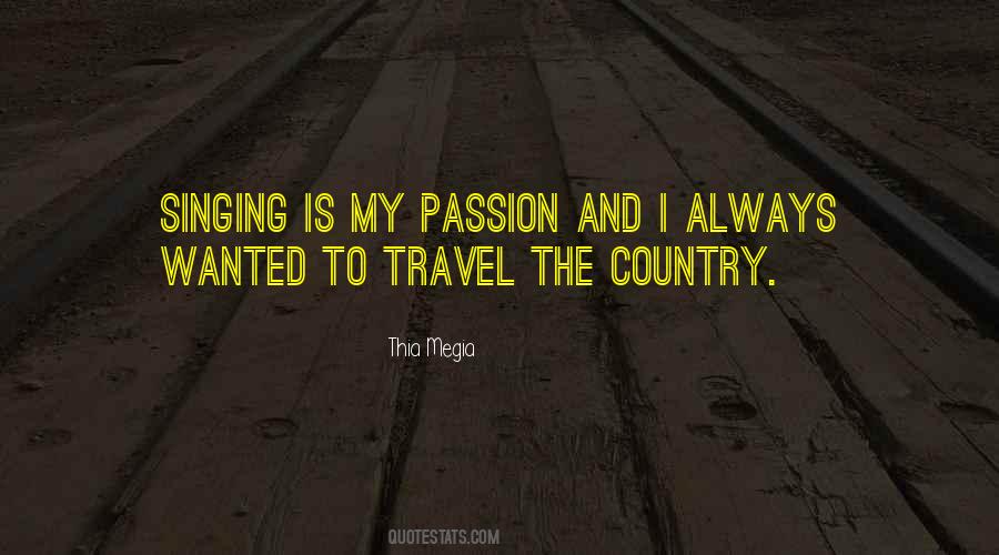 Quotes About Singing Is My Passion #101791