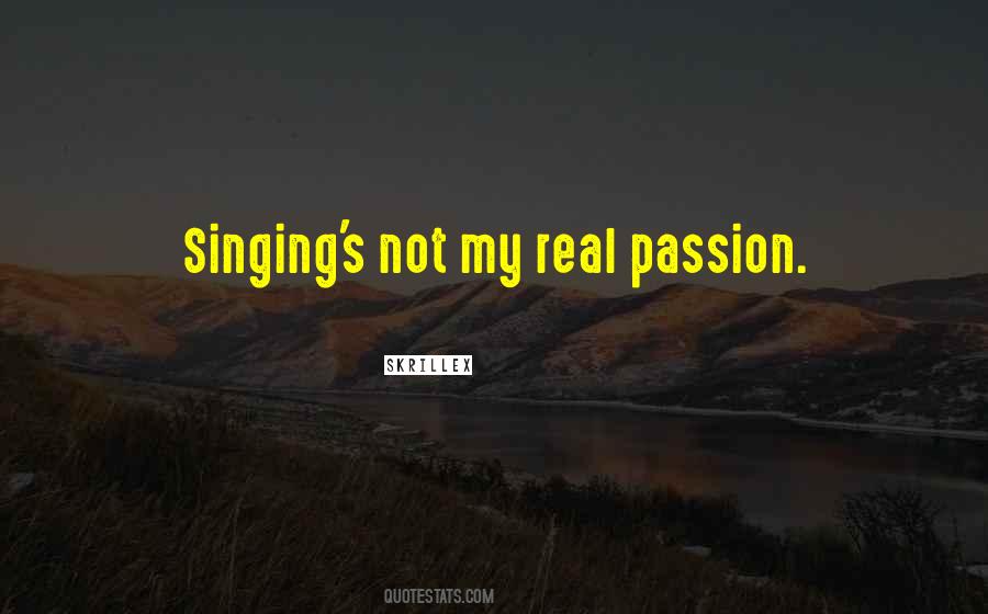 Quotes About Singing Is My Passion #592817