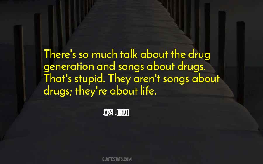 Quotes About Drugs And Life #1206045