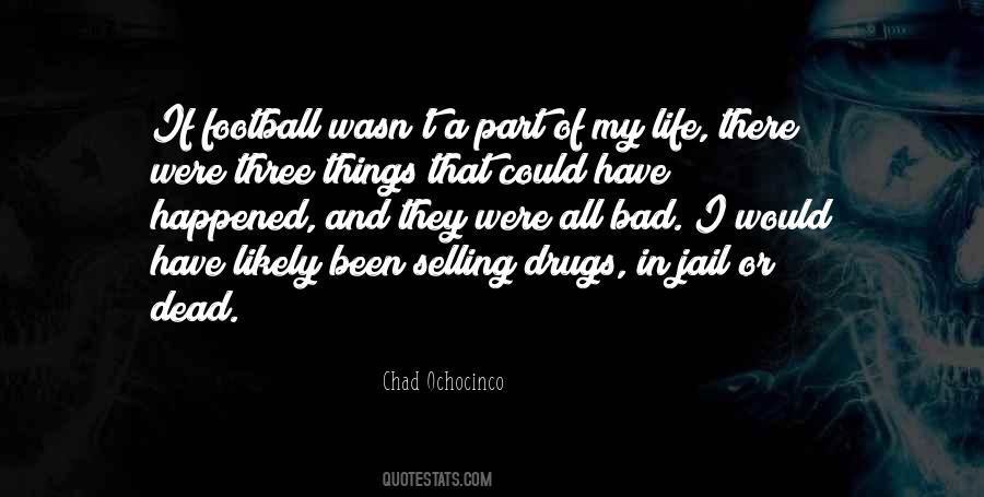 Quotes About Drugs And Life #1303052