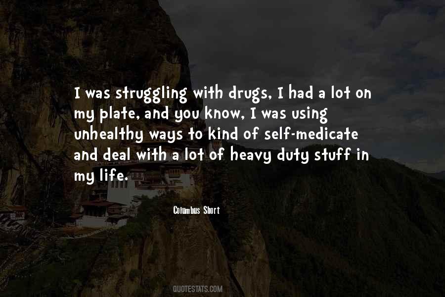 Quotes About Drugs And Life #1443526