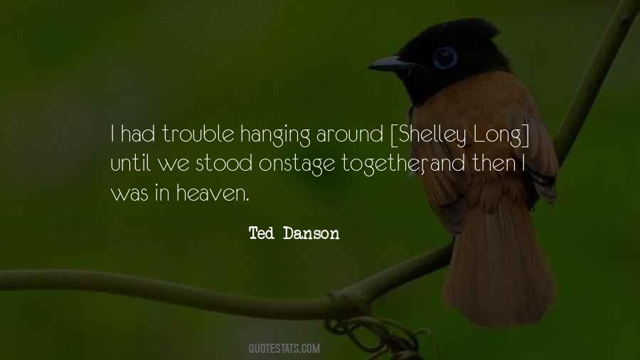 Quotes About Hanging Around #1000061