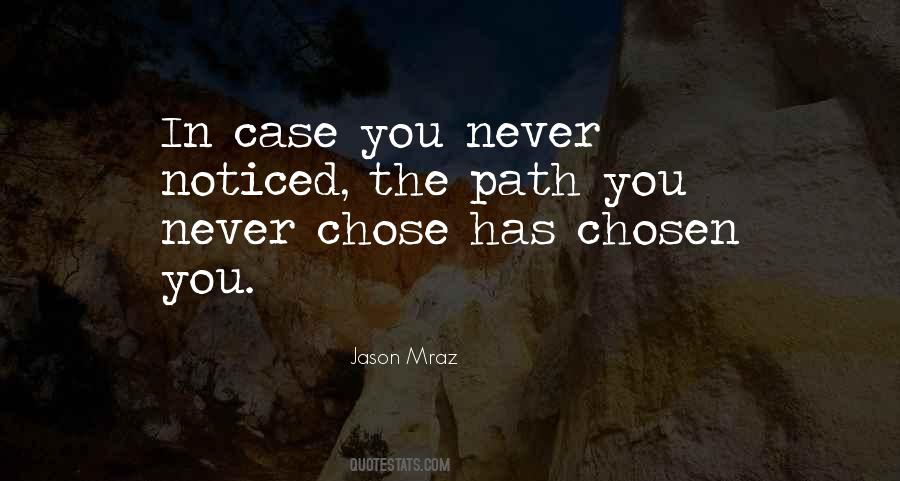 Quotes About Chosen Path #1871430