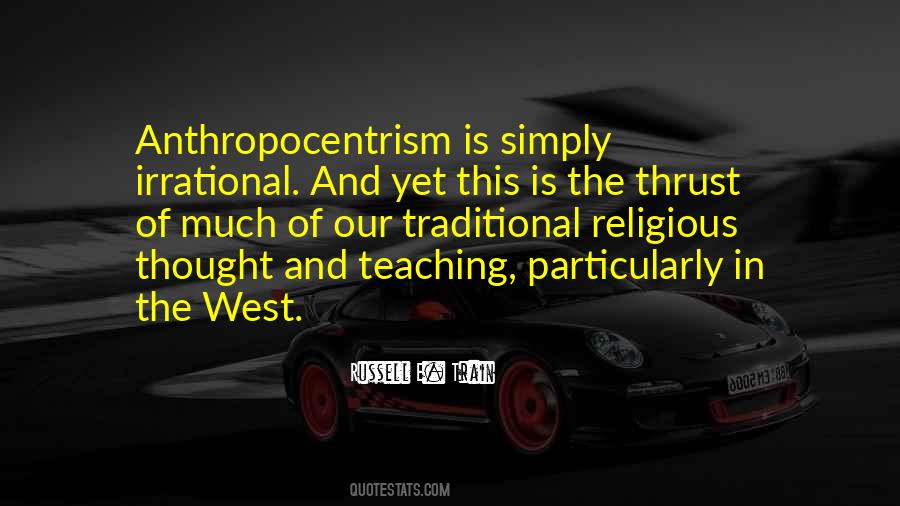 Quotes About Anthropocentrism #456383