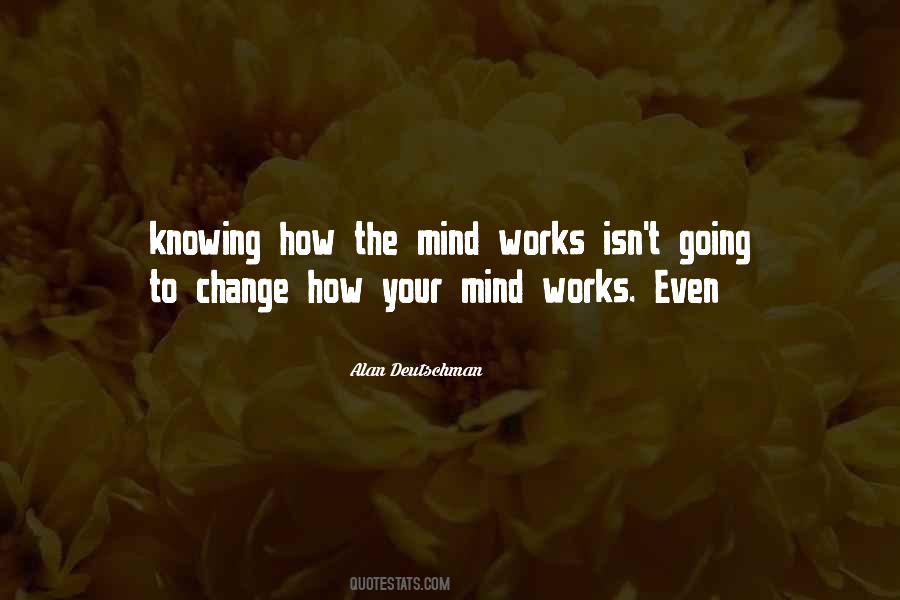 Quotes About How The Mind Works #927314