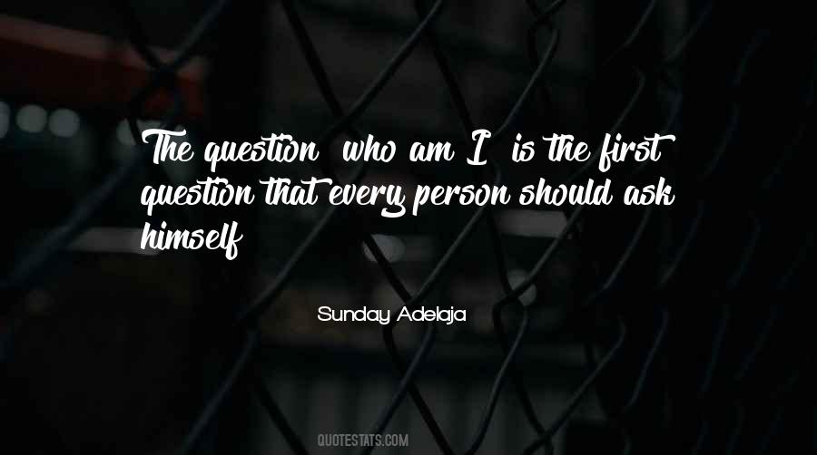 Who Am Quotes #1193346