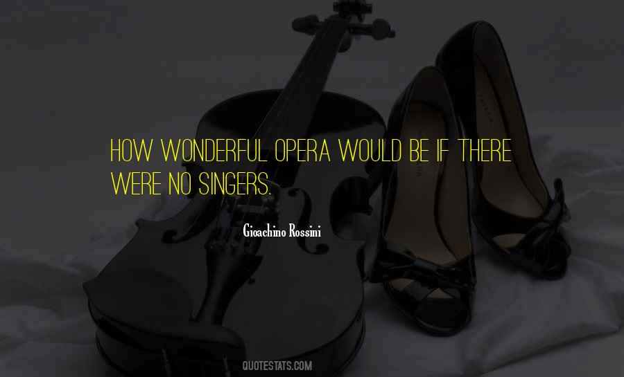 Quotes About Opera Singers #811157