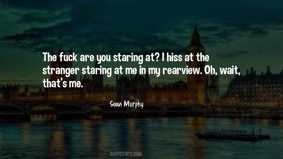 Quotes About Staring At Me #1397044