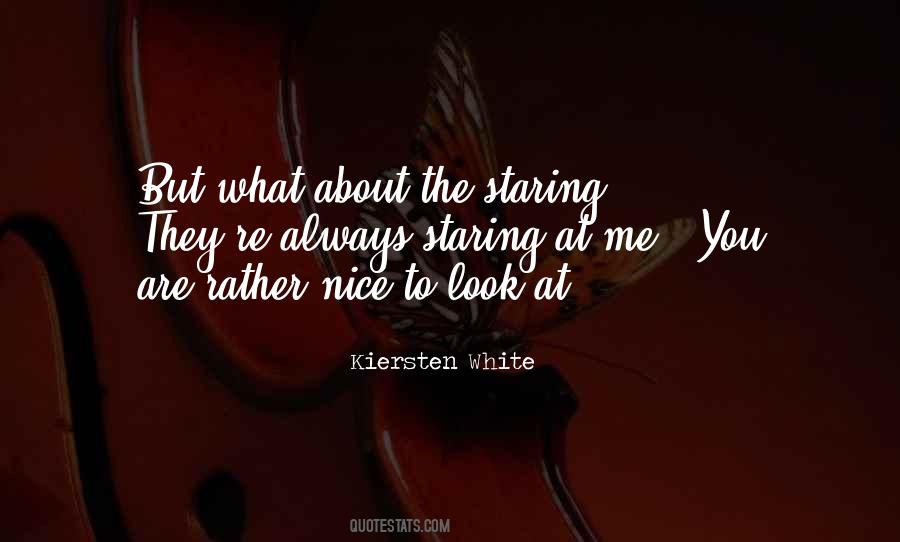 Quotes About Staring At Me #318606