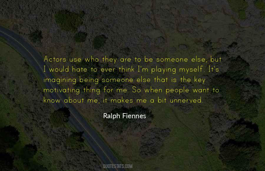 Quotes About Being Someone Else #104174