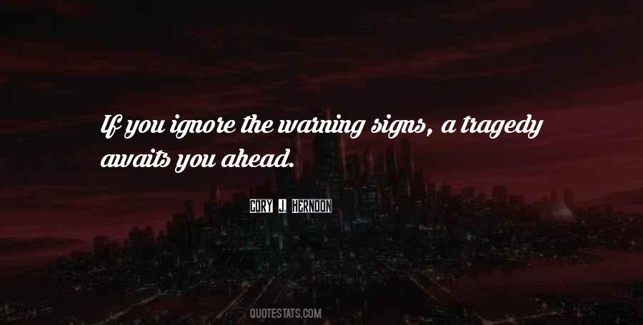 Quotes About Warning Signs #55146