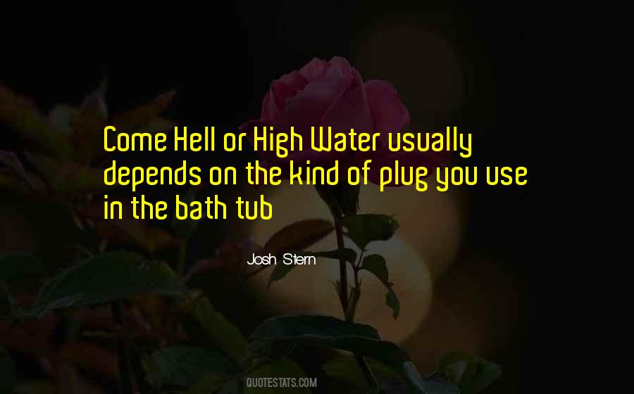 Quotes About Hell Or High Water #309552