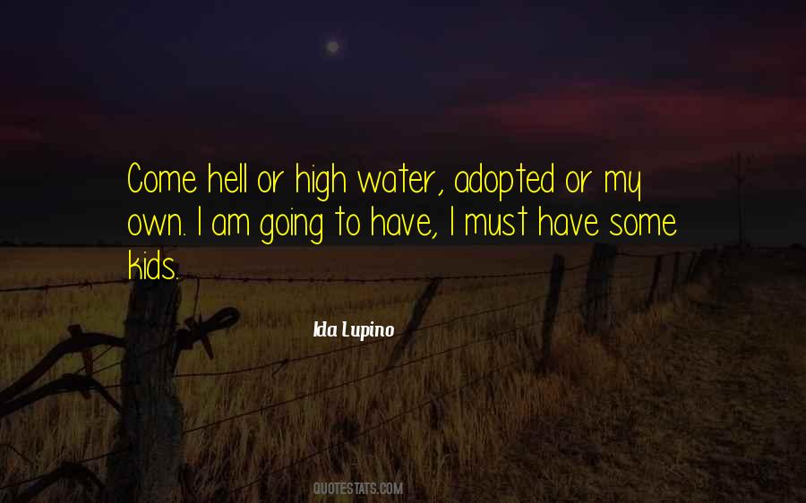 Quotes About Hell Or High Water #482216