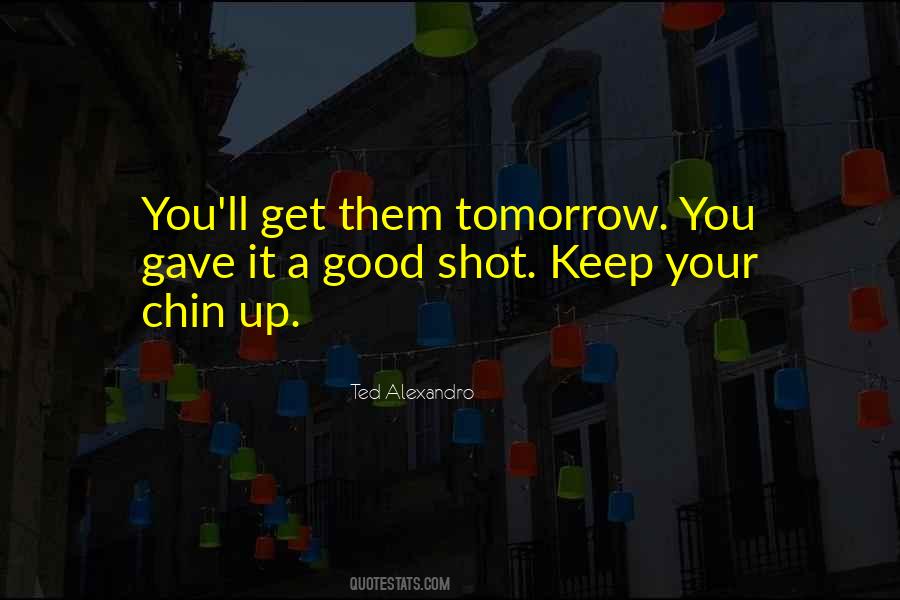 Quotes About Keep Your Chin Up #1082179