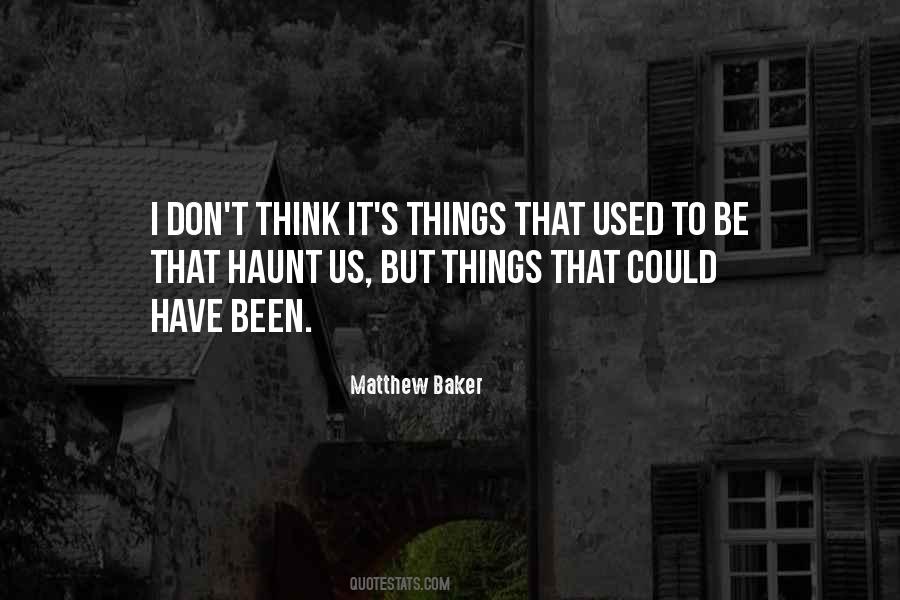 Quotes About Things That Could Have Been #1587839