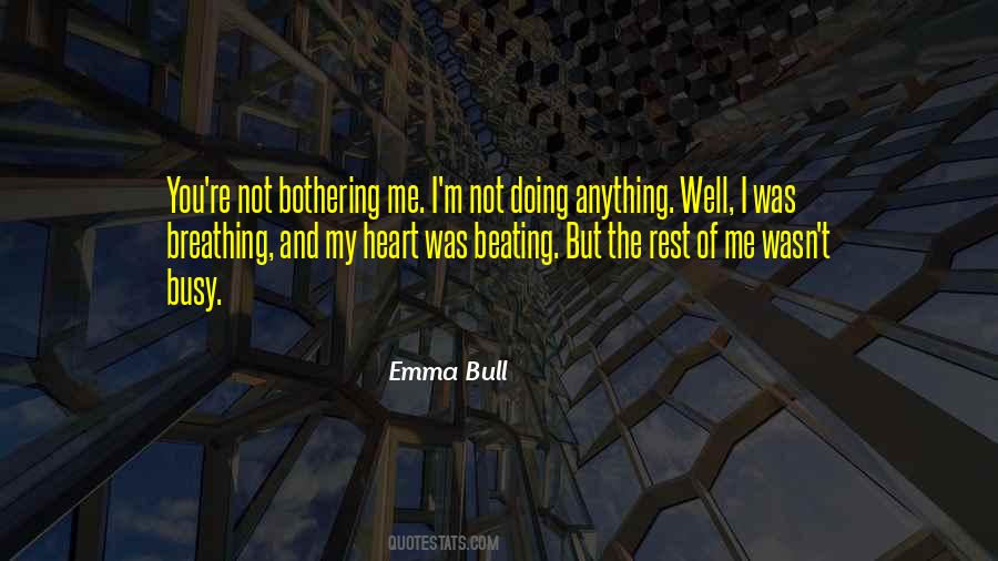 Quotes About Not Bothering #13600