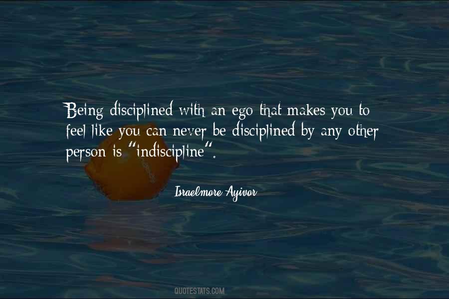 Quotes About Indiscipline #503225