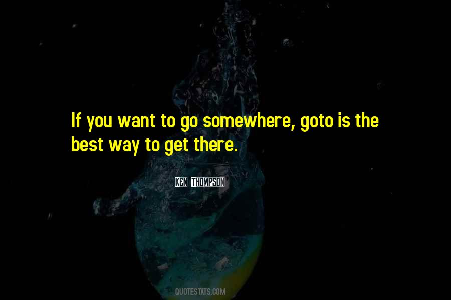 Go Somewhere Quotes #1522968