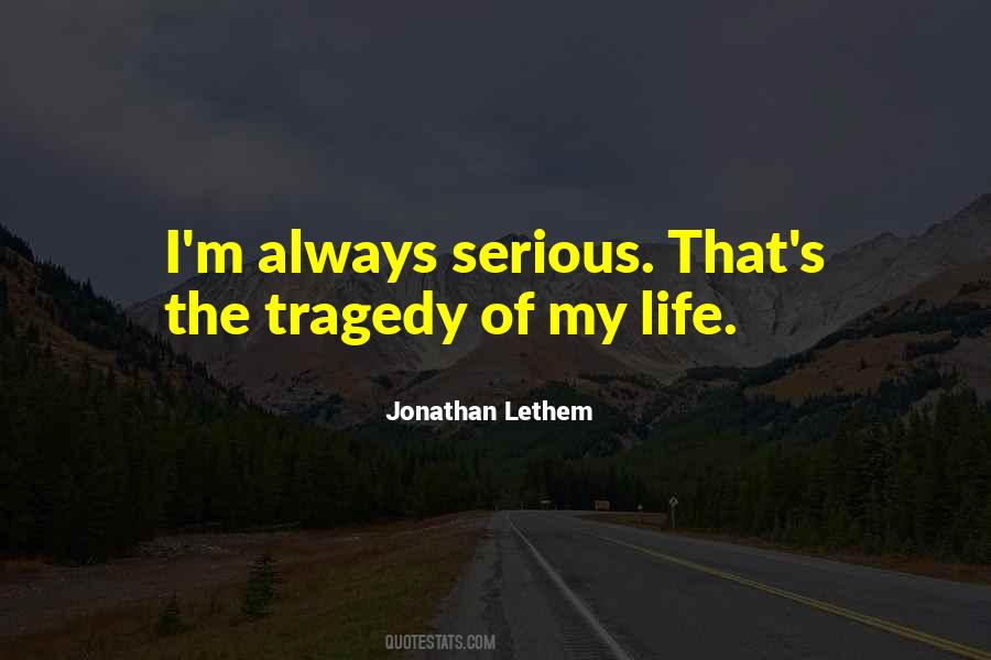 Quotes About Tragedy Life #316513