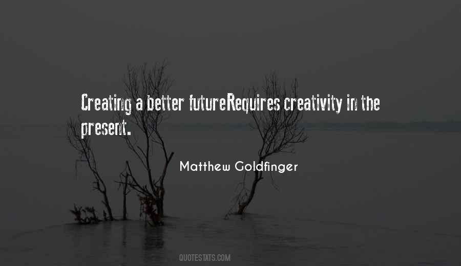 Quotes About Creating Your Future #266782