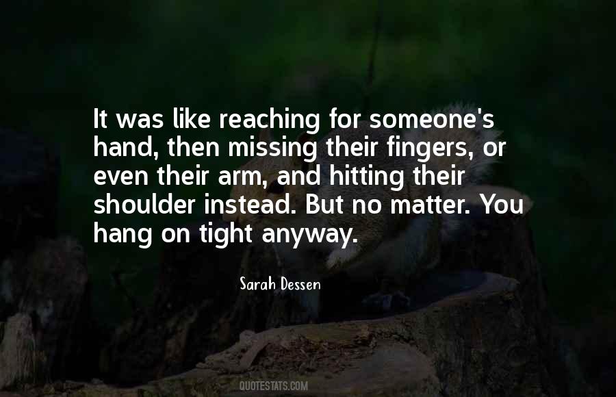 Quotes About Reaching Out A Hand #1480531